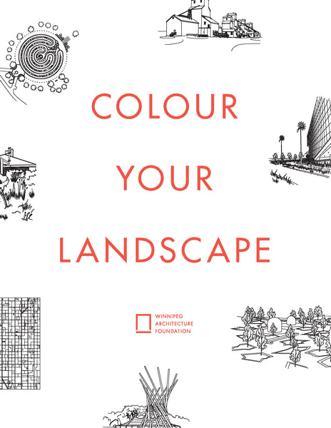 Colour Your Landscape Colouring Book - Winnipeg Architecture Foundation